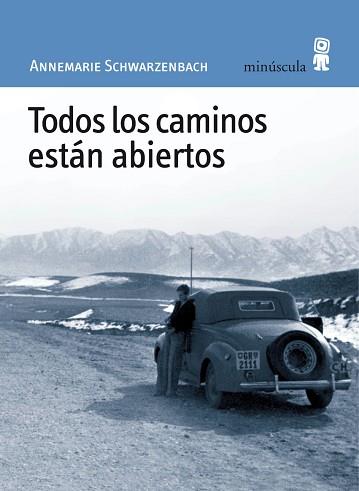 TODOS LOS CAMINOS ESTÁN ABIERTOS | 9788495587466 | SCHWARZENBACH, ANNEMARIE