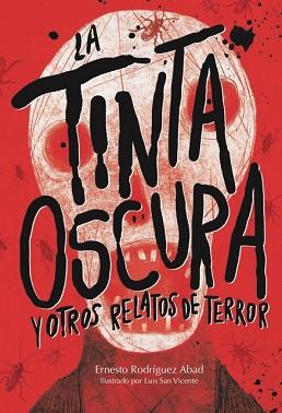 LA TINTA OSCURA Y OTROS RELATOS DE TERROR | 9788494663079 | RODRÍGUEZ ABAD, ERNESTO