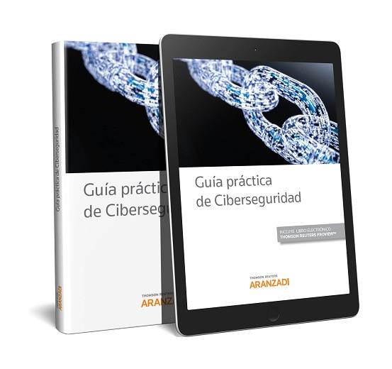 GUÍA PRÁCTICA DE CIBERSEGURIDAD (PAPEL + E-BOOK) | 9788491972662 | THOMSON REUTERS, ARANZADI