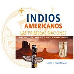 INDIOS AMERICANOS LAS PRIMERAS NACIONES | 9788495537560 | ZIMMERMAN, LARRY J.