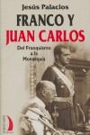 FRANCO Y JUAN CARLOS ( DEL FRANQUISMO A LA MONARQUIA ) | 9788496495029 | PALACIOS, JESUS