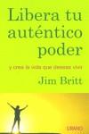 LIBERA TU AUTENTICO PODER | 9788479535124 | BRITT, JIM