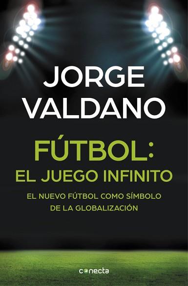 FÚTBOL: EL JUEGO INFINITO | 9788416029648 | VALDANO, JORGE