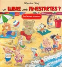 BONES MANERES, LES (UN LLIBRE AMB FINESTRETES) | 9788427282667 | WOLF, MATTHEW