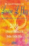 CALENDARIO LOUISE L. HAY 2006 | 9788479536084 | HAY L., LOUISE