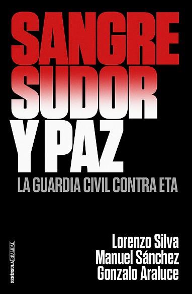 SANGRE, SUDOR Y PAZ | 9788499426372 | SILVA, LORENZO / ARALUCE, GONZALO / SÁNCHEZ CORBÍ, MANUEL