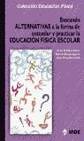 BUSCANDO ALTERNATIVAS A LA FORMA DE ENTENDER Y PRACTICAR LA | 9788497290371 | LOPEZ PASTOR, VICTOR MANUEL