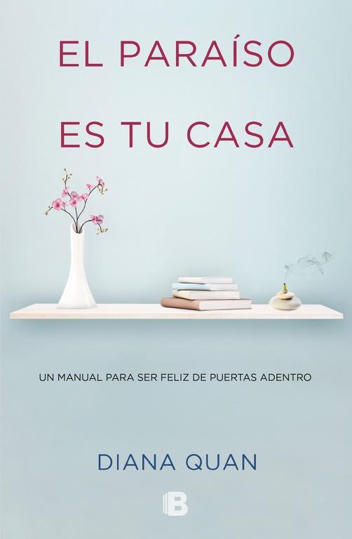 PARAÍSO ES TU CASA, EL | 9788466652919 | QUAN, DIANA