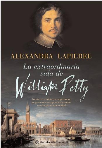 EXTRAORDINARIA VIDA DE WILLIAM PETTY LA | 9788408059042 | LAPIERRE, ALEXANDRA