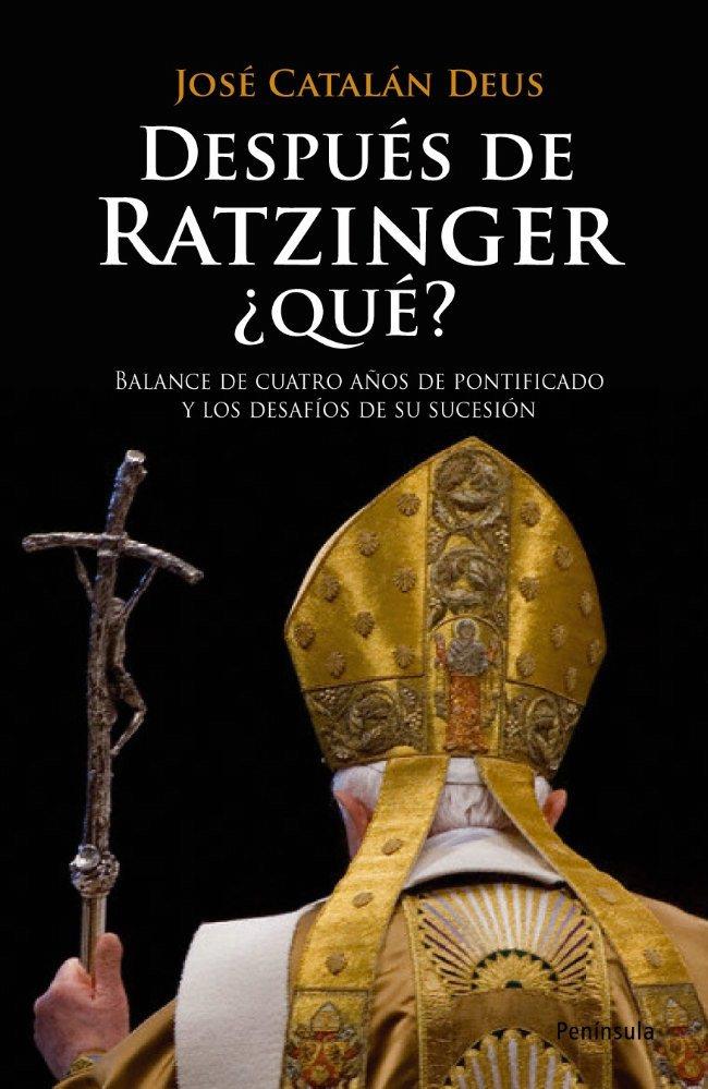 DESPUÉS DE RATZINGER, ¿QUÉ? | 9788483078716 | JOSÉ CATALÁN DEUS