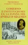 GOBIERNO E INSTITUCIONES EN LA ESPAÑA DEL ANTIGUO REGIMEN | 9788420679334 | TOMAS Y VALIENTE, FRANCISCO