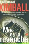 MIA ES LA REVANCHA (BUTXACA) | 9788466307529 | KIMBALL, MICHAEL