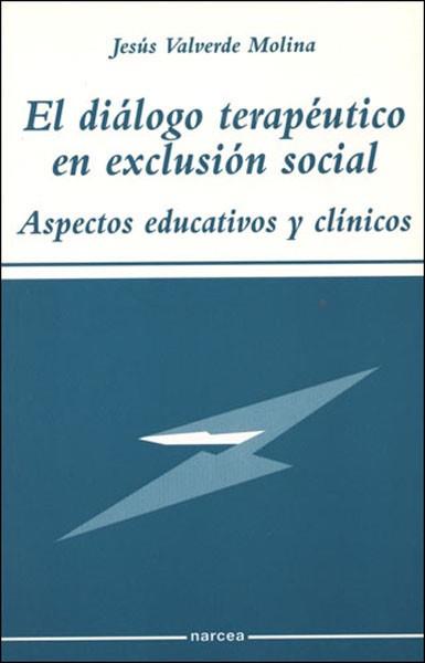 DIALOGO TERAPEUTICO EN EXCLUSION SOCIAL, EL | 9788427714052 | VALVERDE MOLINA, JESUS