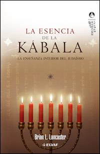 ESENCIA DE LA KABALA LA ( ENSEÑANZA INTERIOR DEL JUDAISMO ) | 9788441419940 | LANCASTER, BRIAN L.