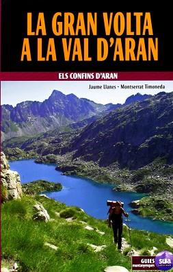 GRAN VOLTA A LA VAL D'ARAN, LA -SUA | 9788482165134 | LLANES, JAUME/ TIMONEDA, MONTSERRAT