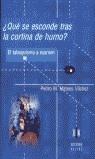 QUE SE ESCONDE TRAS LA CORTINA DE HUMO ? | 9788497001021 | MATEOS VILCHEZ, PEDRO M.