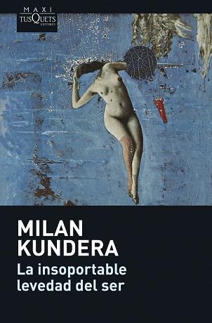 LA INSOPORTABLE LEVEDAD DEL SER | 9788483835128 | MILAN KUNDERA