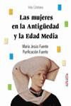 MUJERES EN LA ANTIGUEDAD Y LA EDAD MEDIA, LAS | 9788420765334 | FUENTE, MARIA JESUS ; FUENTE, PURIFICACI