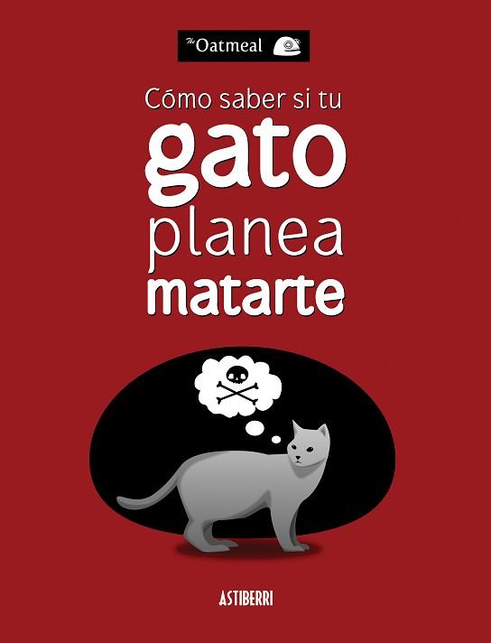 CÓMO SABER SI SU GATO PLANEA MATARTE | 9788415685227 | THE OATMEAL