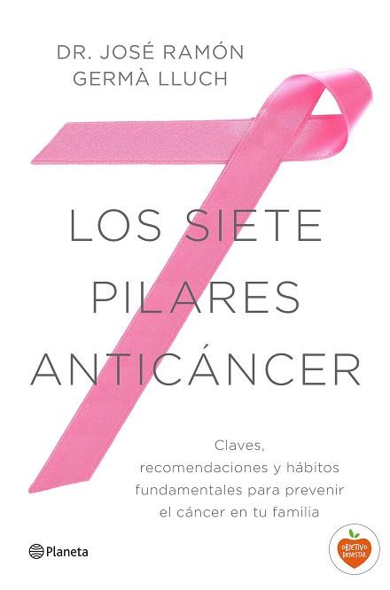 LOS SIETE PILARES ANTICÁNCER | 9788408149521 | GERMÀ LLUCH, JOSÉ RAMÓN