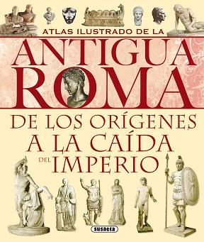 ATLAS ILUSTRADO DE LA ANTIGUA ROMA | 9788430534814 | MELANI, CHIARA; FONTANELLA, FRANCESCA