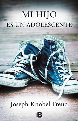 MI HIJO YA ES UN ADOLESCENTE | 9788466656429 | FREUD, KNOBEL / RODRÍGUEZ, JOSÉ A.