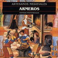 ARMEROS ARTESANOS MEDIEVALES | 9788446008200 | PFAFFENBICHLER, MATTHIAS