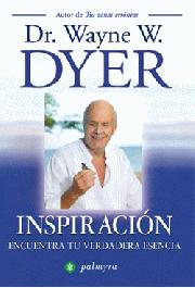 INSPIRACION ENCUENTRA TU VERDADERA ESENCIA | 9788496665163 | DYER, WAYNE W