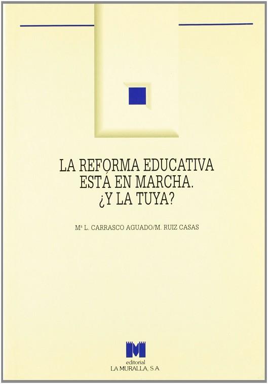 REFORMA EDUCATIVA ESTA EN MARCHA, LA | 9788471336620 | CARRASCO AGUADO, MARIA LOURDES