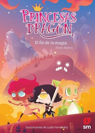 PRINCESAS DRAGÓN: EL FIN DE LA MAGIA | 9788491828266 | MAÑAS ROMERO, PEDRO