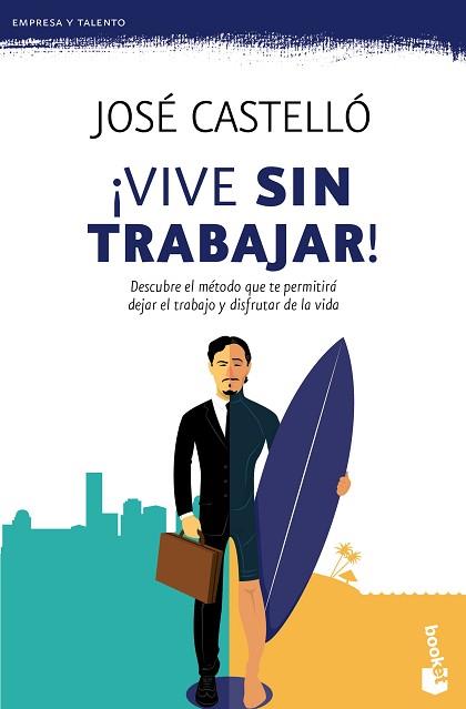 ¡VIVE SIN TRABAJAR! | 9788416253609 | CASTELLÓ, JOSÉ