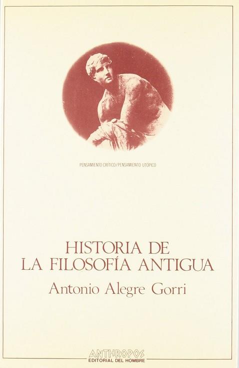 HISTORIA DE LA FILOSOFIA ANTIGUA | 9788476580714 | ALEGRE GORRI, ANTONIO