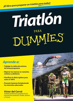 TRIATLÓN PARA DUMMIES | 9788432902499 | CORRAL MORALES, VICTOR MANUEL DEL