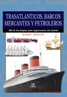 TRASATLANTICOS BARCOS MERCANTES Y PETROLEROS | 9788466205313 | JACKSON, ROBERT