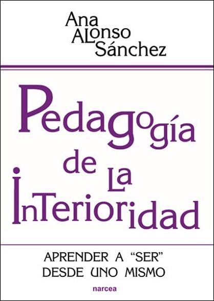 PEDAGOGÍA DE LA INTERIORIDAD | 9788427717992 | ALONSO SÁNCHEZ, ANA Mª