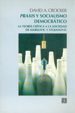 PRAXIS Y SOCIALISMO DEMOCRATICO | 9789681641979 | CROCKER, DAVID A.