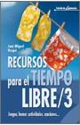 RECURSOS PARA EL TIEMPO LIBRE 3 | 9788483162255 | BURGUI, JOSE MIGUEL