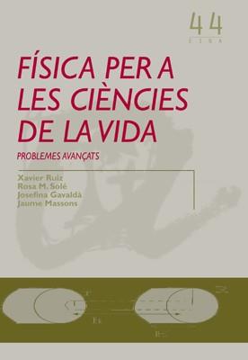 FISICA PER A LES CIENCIES DE LA VIDA | 9788484241102 | RUIZ, XAVIER / SOLE, ROSA Mº / GAVALDA, JOSEFINA