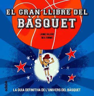 GRAN LLIBRE DEL BÀSQUET | 9788468363387 | VALERO, JAIME / TORMO, BEA