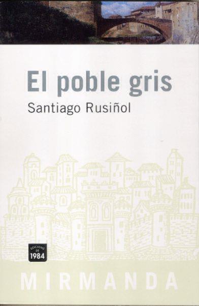 POBLE GRIS EL | 9788496061798 | RUSIÑOL, SANTIAGO