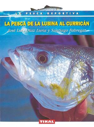 PESCA DE LA LUBINA AL CURRICAN, LA | 9788430532209 | DIAZ LUNA, JOSE LUIS