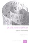 LINIA DE FLOTACIO LA ( DIETARI INTERMITENT ) | 9788492408795 | LLEDO CUNILL, EULALIA