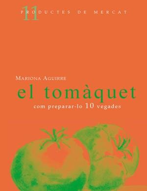 TOMAQUET EL ( COM PREPARAR-LO 10 VEGADES ) | 9788461119493 | AGUIRRE, MARIONA