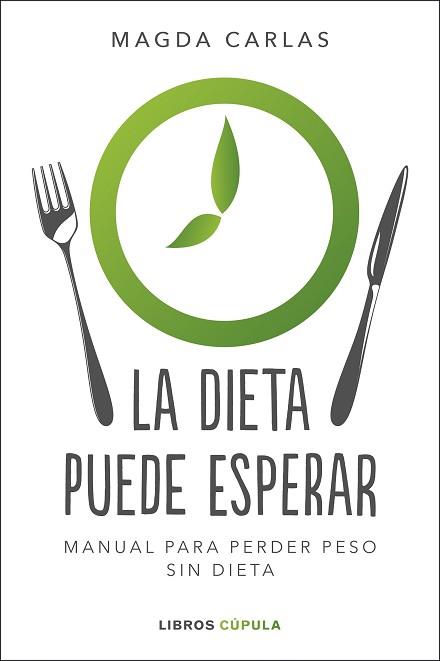 LA DIETA PUEDE ESPERAR | 9788448026004 | CARLAS, MAGDA