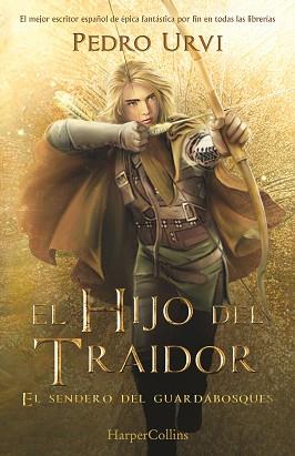 HIJO DEL TRAIDOR: (EL SENDERO DEL GUARDABOSQUES, LIBRO 1) | 9788418774461 | URVI, PEDRO