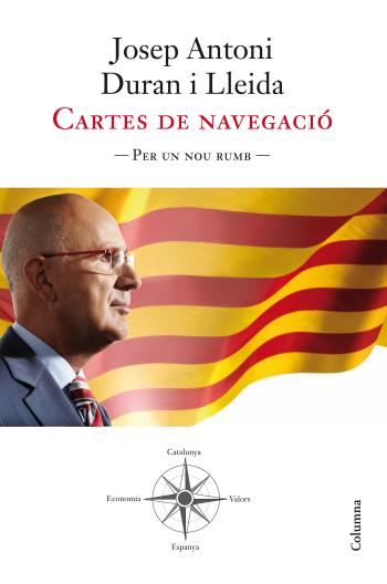 CARTES DE NAVEGACIÓ PER UN NOU RUMB | 9788466414722 | JOSEP A. DURAN I LLEIDA