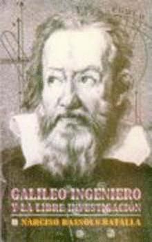 GALILEO INGENIERO Y LA LIBRE INVESTIGACION | 9789681647179 | BASSOLS BATALLA, NARCISO