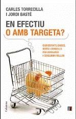 EN EFECTIU O AMB TARGETA | 9788466411837 | TORRECILLA, CARLES / BASTE, JORDI