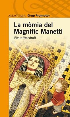 MOMIA DEL MAGNIFIC MANETTI, LA (PROXIMA PARADA) | 9788484355076 | WOODRUFF, ELVIRA