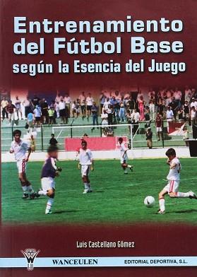 ENTRENAMIENTO DEL FUTBOL BASE | 9788487520938 | CASTELLANO GOMEZ, LUIS